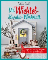 Meine Wichtel-Kreativ-Werkstatt