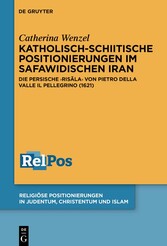 Katholisch-schiitische Positionierungen im safawidischen Iran