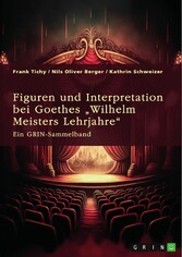 Figuren und Interpretation bei Goethes 'Wilhelm Meisters Lehrjahre'