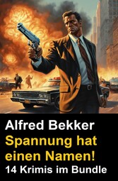 Spannung hat einen Namen! 14 Krimis im Bundle