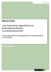 'Das historische Jugendbuch im fächerübergreifenden Geschichtsunterricht'