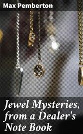 Jewel Mysteries, from a Dealer's Note Book