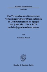 Das Verwenden von Kennzeichen verfassungswidriger Organisationen in Computerspielen im Spiegel des § 86a Abs. 1 Nr. 1 StGB und des Jugendmedienschutzes.