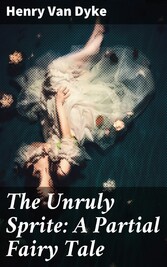 The Unruly Sprite: A Partial Fairy Tale