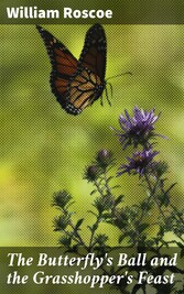 The Butterfly's Ball and the Grasshopper's Feast