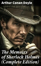 The Memoirs of Sherlock Holmes (Complete Edition)