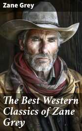 The Best Western Classics of Zane Grey