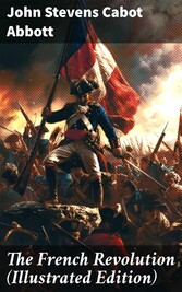 The French Revolution (Illustrated Edition)