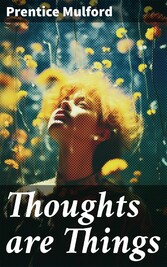 Thoughts are Things