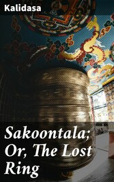 Sakoontala; Or, The Lost Ring