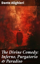 The Divine Comedy: Inferno, Purgatorio & Paradiso