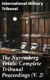 The Nuremberg Trials: Complete Tribunal Proceedings (V. 2)