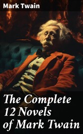 The Complete 12 Novels of Mark Twain