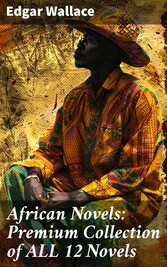 African Novels: Premium Collection of ALL 12 Novels