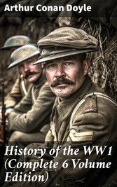 History of the WW1  (Complete 6 Volume Edition)