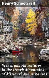 Scenes and Adventures in the Ozark Mountains of Missouri and Arkansas