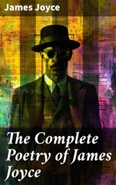 The Complete Poetry of James Joyce