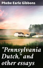 'Pennsylvania Dutch,' and other essays