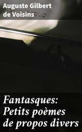 Fantasques: Petits poèmes de propos divers