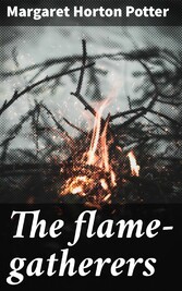 The flame-gatherers