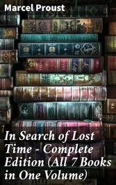 In Search of Lost Time - Complete Edition (All 7 Books in One Volume)