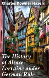 The History of Alsace-Lorraine under German Rule