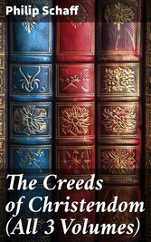 The Creeds of Christendom (All 3 Volumes)