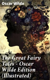 The Great Fairy Tales - Oscar Wilde Edition (Illustrated)