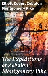 The Expeditions of Zebulon Montgomery Pike