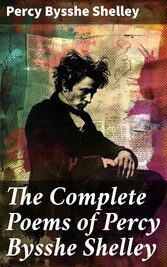 The Complete Poems of Percy Bysshe Shelley