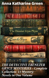 THE DETECTIVE EBENEZER GRYCE MYSTERIES - Complete Collection: 11 Mystery Novels in One Volume