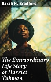 The Extraordinary Life Story of Harriet Tubman