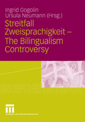 Streitfall Zweisprachigkeit - The Bilingualism Controversy