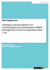 Anbringen und Anschließen von eventbezogenen Leuchtelementen: PAR56, MovingHeads (Unterweisung Elektroniker / -in)