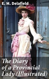 The Diary of a Provincial Lady (Illustrated)