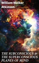 THE SUBCONSCIOUS & THE SUPERCONSCIOUS PLANES OF MIND