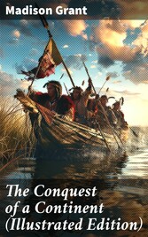 The Conquest of a Continent (Illustrated Edition)