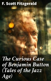 The Curious Case of Benjamin Button (Tales of the Jazz Age)