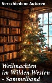 Weihnachten im Wilden Westen - Sammelband