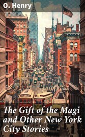 The Gift of the Magi and Other New York City Stories