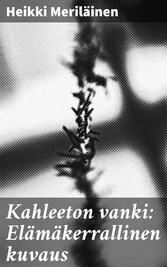 Kahleeton vanki: Elämäkerrallinen kuvaus