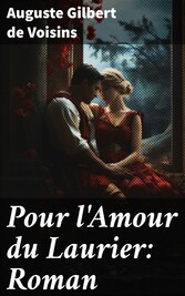 Pour l'Amour du Laurier: Roman