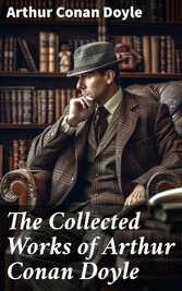 The Collected Works of Arthur Conan Doyle