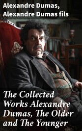 The Collected Works Alexandre Dumas, The Older and The Younger