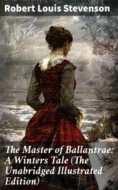 The Master of Ballantrae: A Winters Tale (The Unabridged Illustrated Edition)