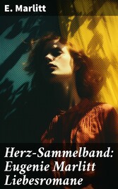 Herz-Sammelband: Eugenie Marlitt Liebesromane