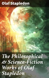 The Philosophical & Science-Fiction Works of Olaf Stapledon