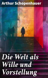 Die Welt als Wille und Vorstellung