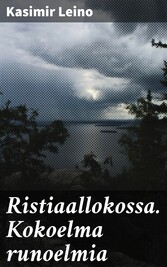 Ristiaallokossa. Kokoelma runoelmia