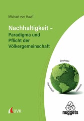 Nachhaltigkeit - Paradigma und Pflicht der Völkergemeinschaft